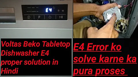 E4 Error In Dishwasher DT8S Voltas Beko in Hindi #E4
