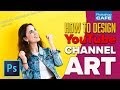 HOW TO make YouTube channel art in PHOTOSHOP (2018)