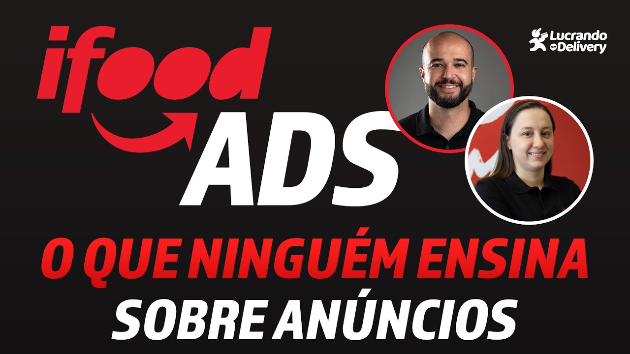 iFood ADS: você está PERDENDO DINHEIRO com ANÚNCIOS no iFood e nem sabe! | 2025 [DELIVERY] EP 34/150