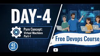 Day-4 | Virtual Machines Part-1 | Free DevOps Course | 45 days