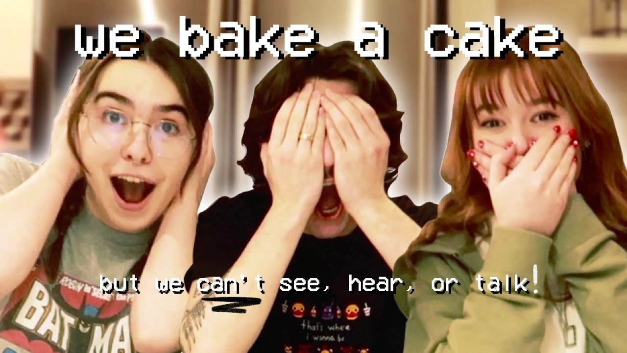 we bake a cake but can't see, hear or talk - YouTube