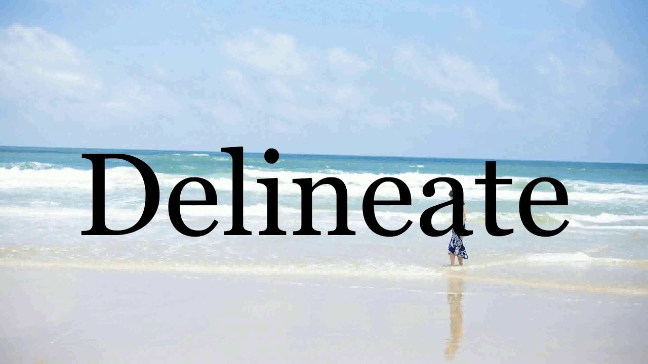 How To Pronounce Delineate🌈🌈🌈🌈🌈🌈Pronunciation Of Delineate
