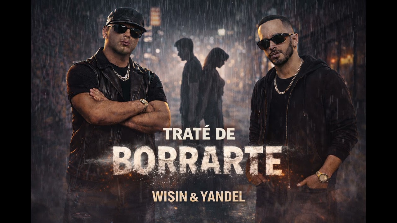 WISIN & YANDEL - TRATÉ DE BORRARTE [VERSION IA]