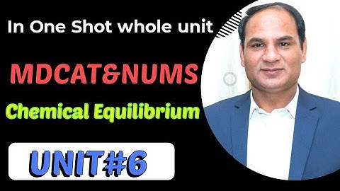 MDCAT |UNIT#6 | Chemical Equilibrium |  One Shot video Chemistry by Prof javed iqbal