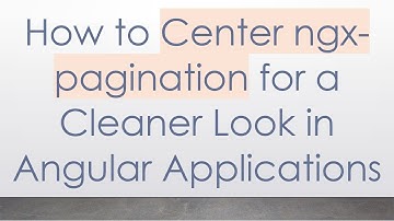 How to Center ngx-pagination for a Cleaner Look in Angular Applications