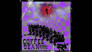 Aaron Rose - Coffee Bean [Freestyle]