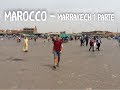 Alla scoperta del Marocco in solitaria e on the road - Marrakech 1parte