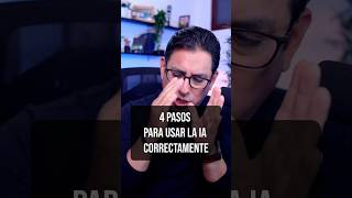 4 pasos para usar la IA correctamente