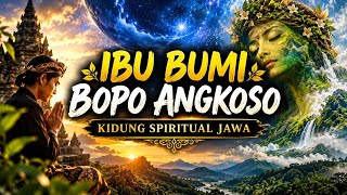 KIDUNG SPIRITUAL JAWA 🌿 IBU BUMI BOPO ANGKOSO | Doa Leluhur, Kesadaran Jiwa & Kedamaian Batin