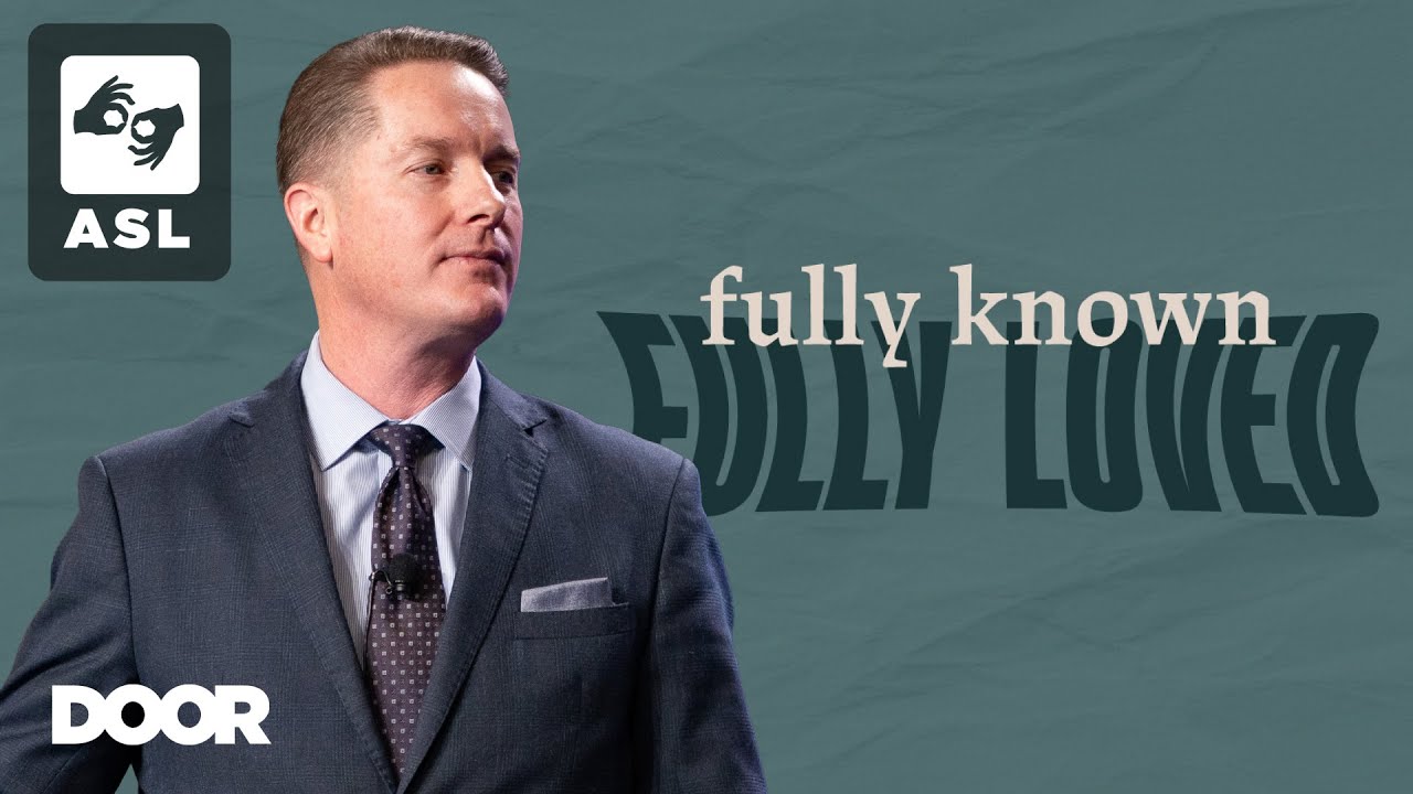 (ASL Translation) Fully Known, Fully Loved | Garett King | 10 AM | Door Church | January 11, 2026