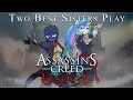 Two Best Sisters Play - Assassin&#39;s Creed: Unity