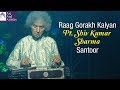 Pt Shiv Kumar Sharma Santoor | Raag Gorakh Kalyan | Hindustani Classical | Instrumental
