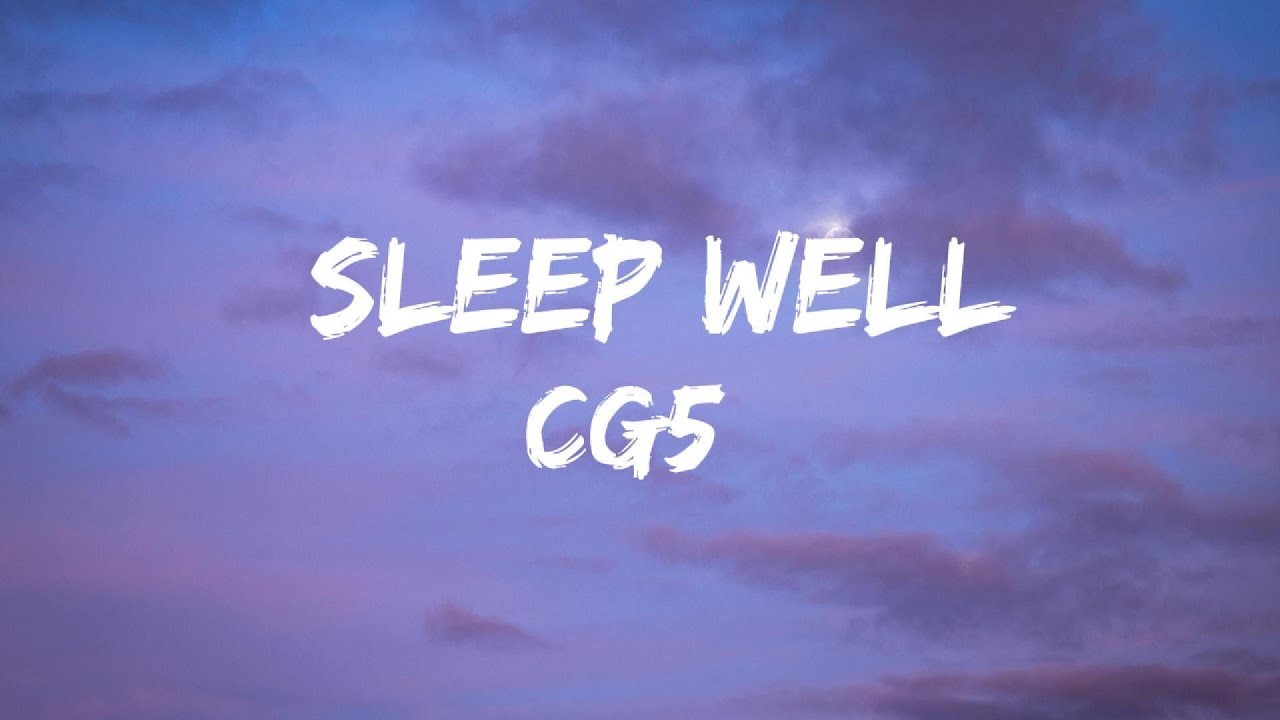 cg5-sleep-well-lyrics-youtube