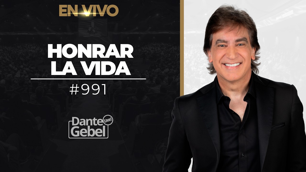 EN VIVO - Dante Gebel #991 | Honrar la vida