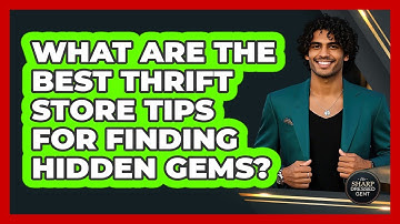 What Are The Best Thrift Store Tips For Finding Hidden Gems? - The Sharp Dressed Gent