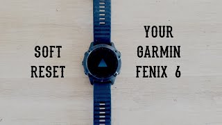 SOFT RESET GARMIN FENIX 6