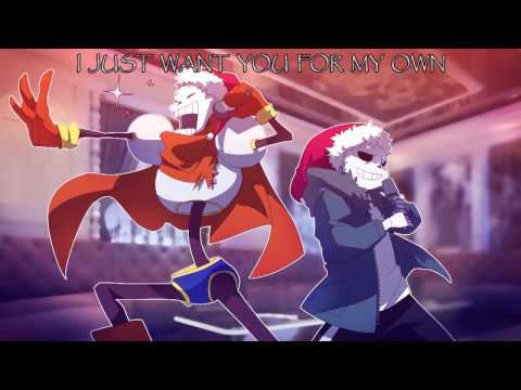 Undertale - All I Want for Christmas is You - By Papyrus and Sans