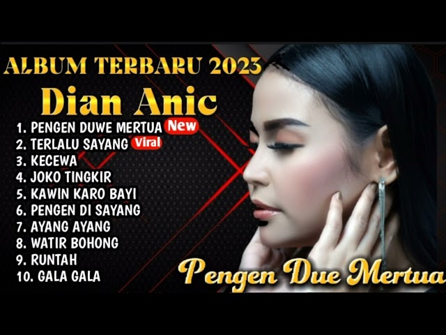 Pengen Due Mertua,Terlalu sayang Dian anic full album terbaru viral 2023 || Full album terbaru 2023 class=