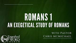 Romans 1 - An Exegetical Study Of Romans (04/15/2026 Wed)