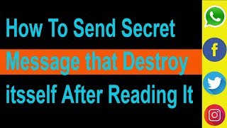 How to send a message that destroys itself after reading | Self Destructing Message