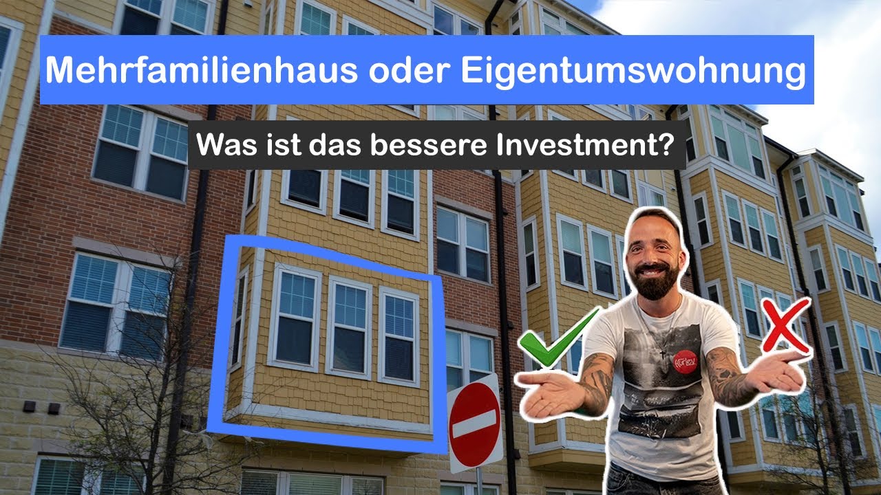 Mehrfamilienhaus oder Eigentumswohnung. Was ist das bessere Investment ...
