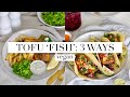 Tofu 'Fish' 3 Ways (Vegan) | JessBeautician AD