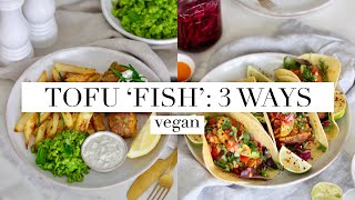 Tofu 'Fish' 3 Ways (Vegan) | JessBeautician AD by Jess Beautician 42,460 views 3 years ago 14 minutes, 53 seconds