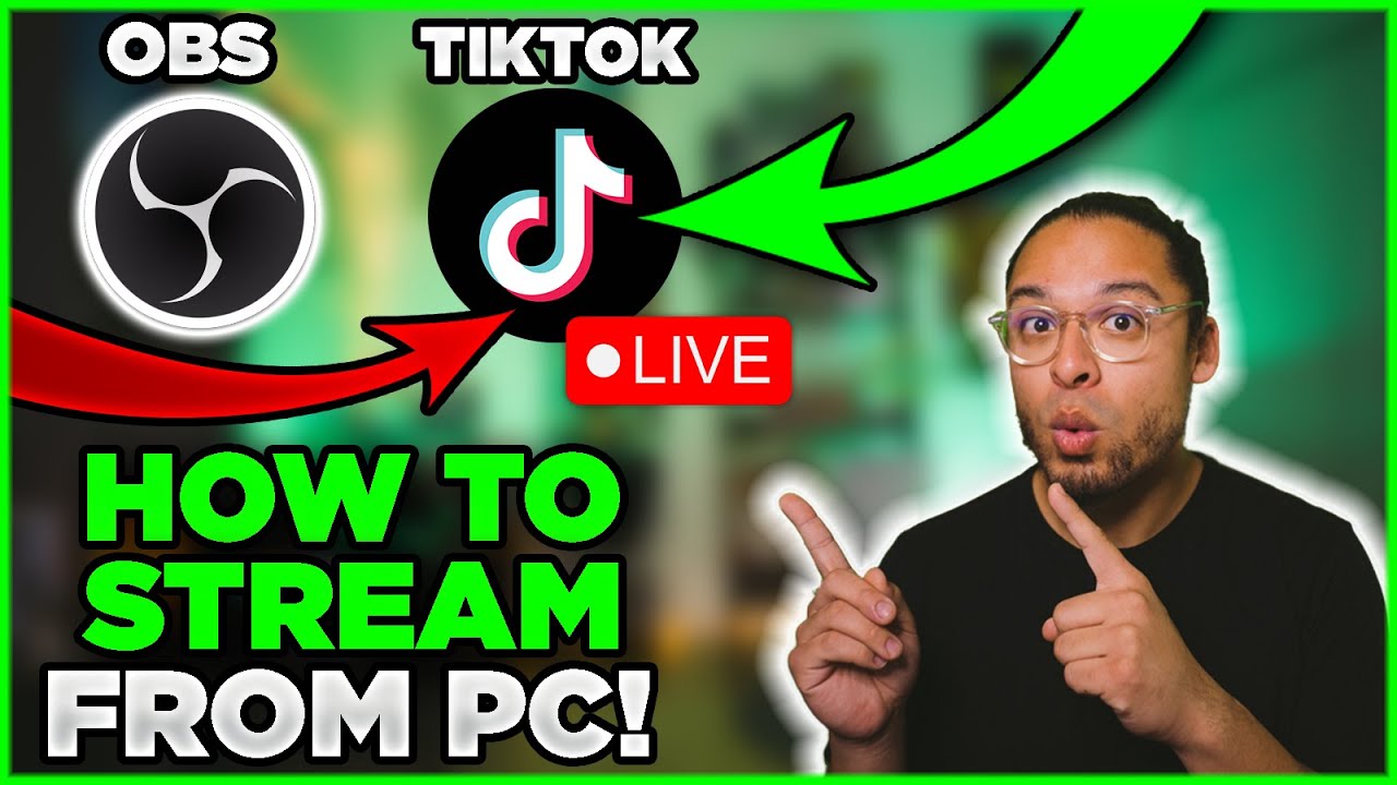 OBS STUDIO How To Livestream To TikTok From Your PC