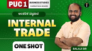 Internal Trade | Class 11th | Business Studies | Karnataka PU 1 | One Shot | In Kannada