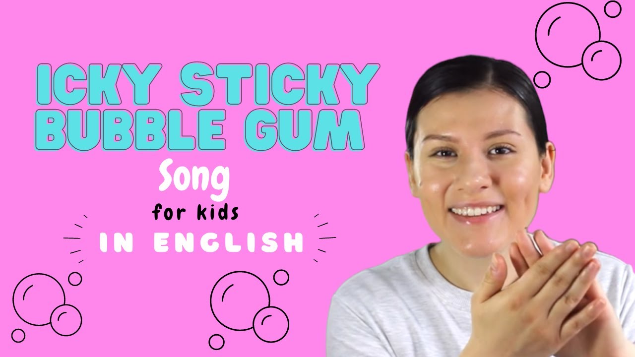 Icky Sticky Bubblegum | Educational Songs for Kids | In English Icky Sticky Bubblegum | Educational Songs for Kids | In English