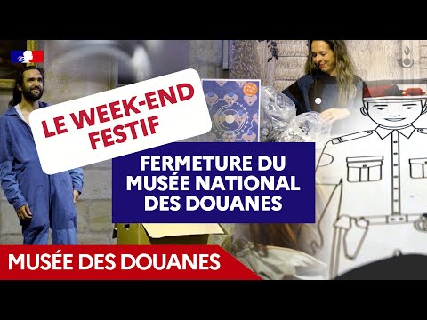 Le week-end festif de fermeture du Muse National des Douanes