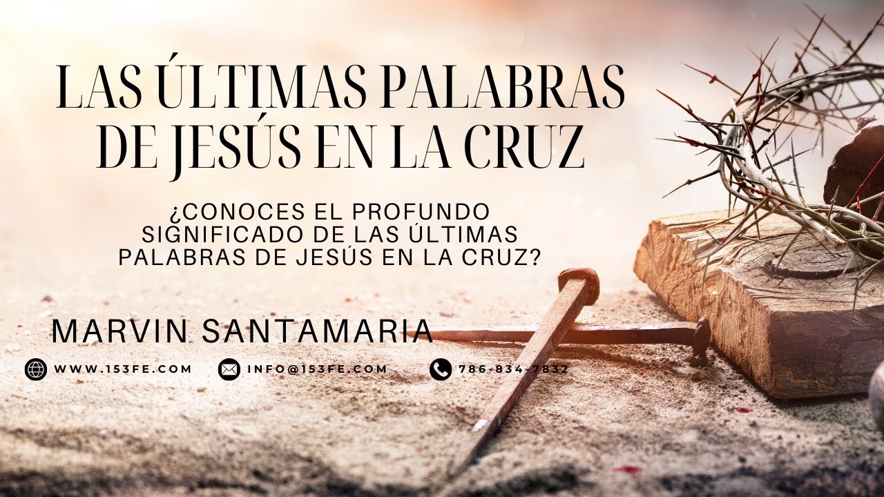 Las Últimas Palabras de Jesús El Significado de 'Tetelestai' YouTube