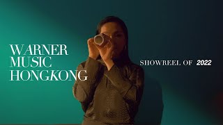 SHOWREEL OF 2022 | WARNER MUSIC HONG KONG