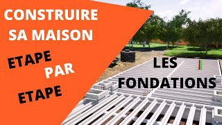 COMMENT CONSTRUIRE UNE MAISON ETAPE PAR ETAPE [FONDATIONS]