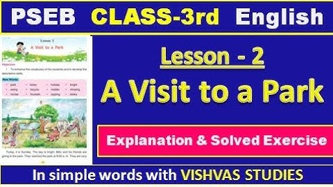 3rd Class English Lesson 2 A Visit to a Park Explanation and Solved Exercise l A Visit to a Park l