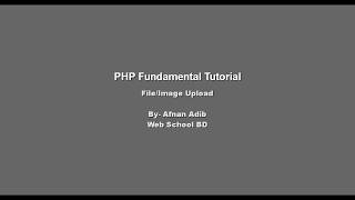 PHP Fundamental Tutorial-35 (File & Image Upload)