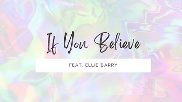 Thumbnail of If You Believe Reimagined - Lyric Video (feat. Ellie Barry) | LDS Music and Songs