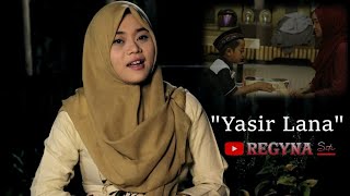 YASIR LANA - (cover) Regyna Siti