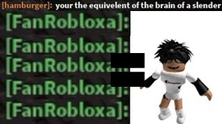 Your the equivalent to the brain of a slender