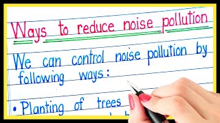 What are the ways to reduce noise pollution | Main factors that reduces noise pollution