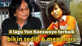 4 LAGU YON KOESWOYO TERBAIK | BIKIN SEDIH \u0026 MENANGIS | ORIGINAL