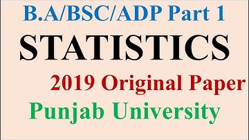 B.A/BSC/ADP Part 1 | STATISTICS | 2019 Original Paper | Best Method Preparation | PU