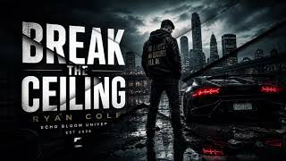 Ryan Cole – Break The Ceiling (Official Full Song)