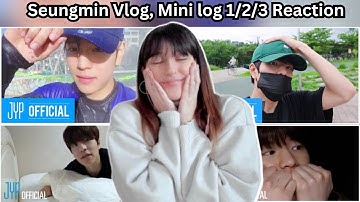 Seungmin Vlog Mini Log 1 & 2 & 3 REACTION