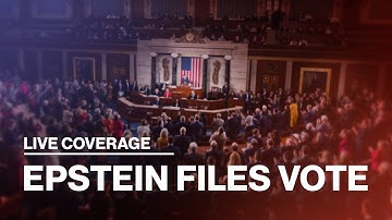 LIVE: House Vote on Epstein Files