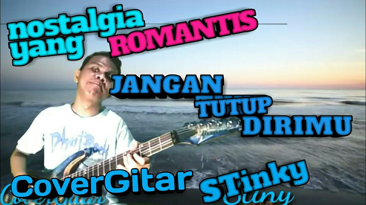 Download Jangan Tutup Dirimu Jtd Andre Stinky Band Cover Gitar By Aguss Guitarzkeyz Mp3