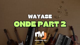 Download lagu WAYASE‼️ONDE PART DUA 2025