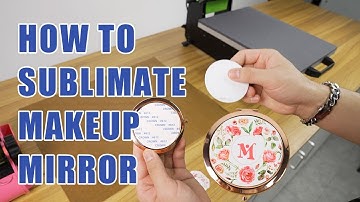 How to Sublimate Makeup Mirror | Sublimation Tutorial