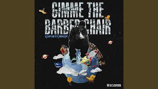 Gimme The Barber Chair