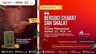 Kitab Umdatul Ahkam (02): Bersuci Syarat Sah Shalat - Ustadz Muhammad Azhari, Lc., M.A.